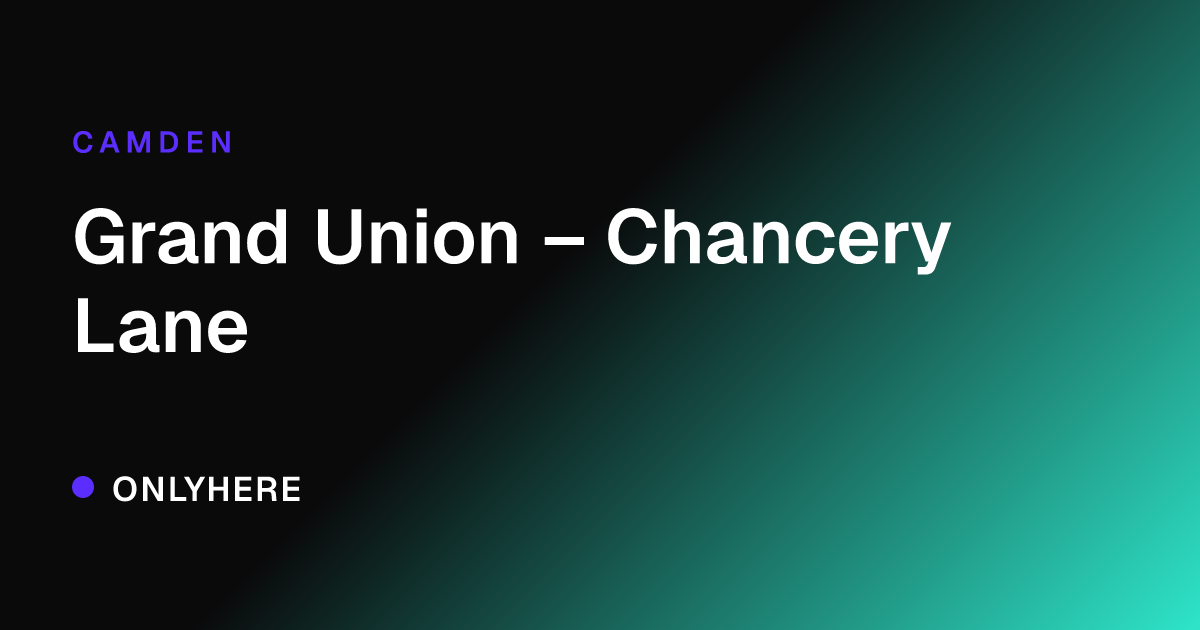 Grand Union – Chancery Lane
