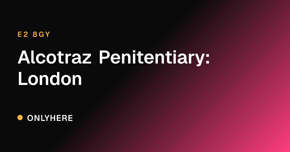 Alcotraz Penitentiary: London