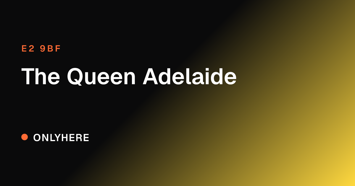 The Queen Adelaide