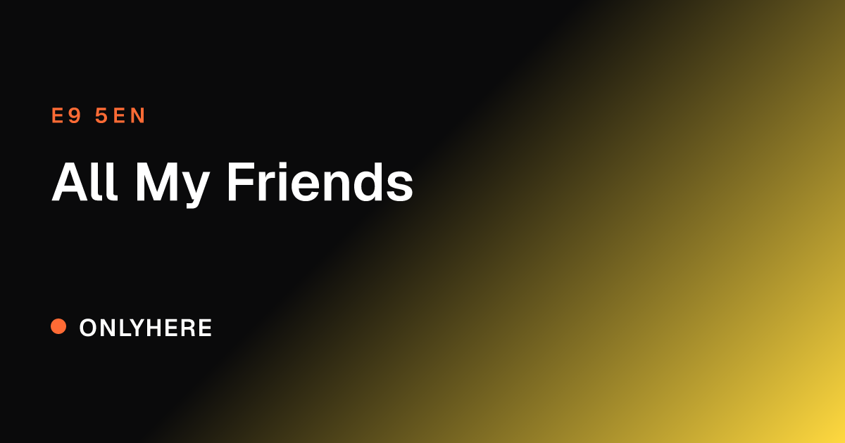 All My Friends