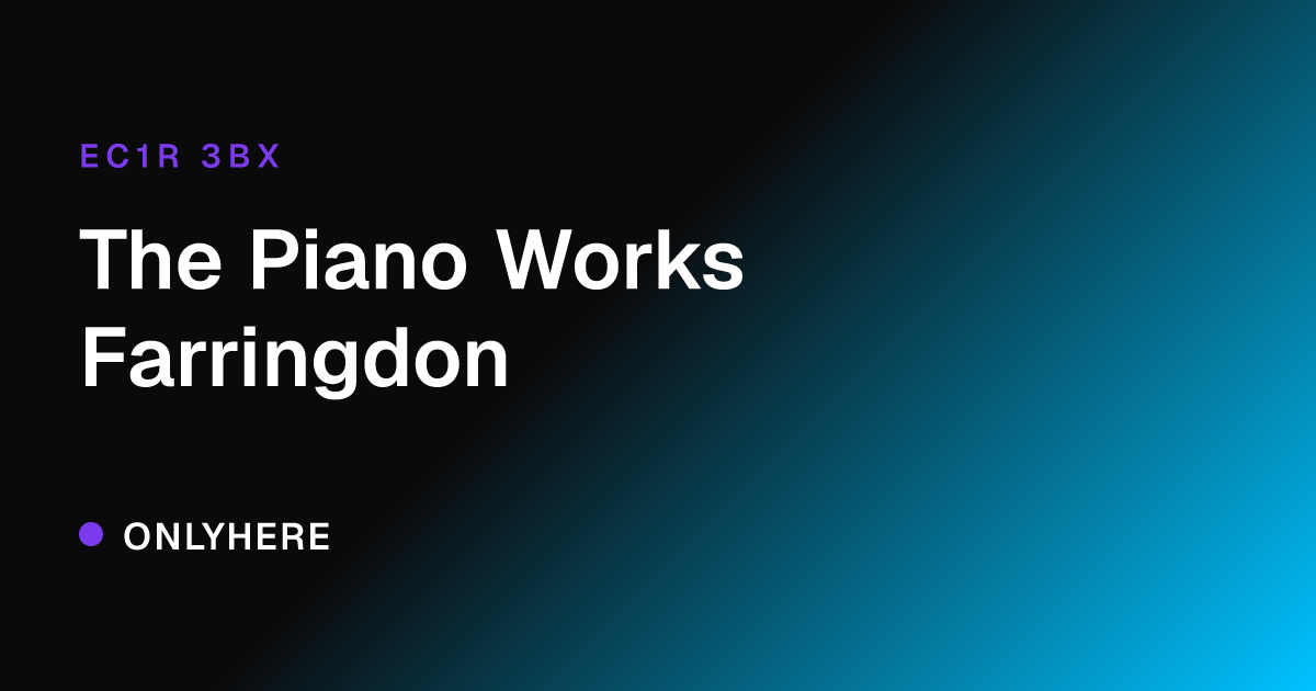 The Piano Works Farringdon