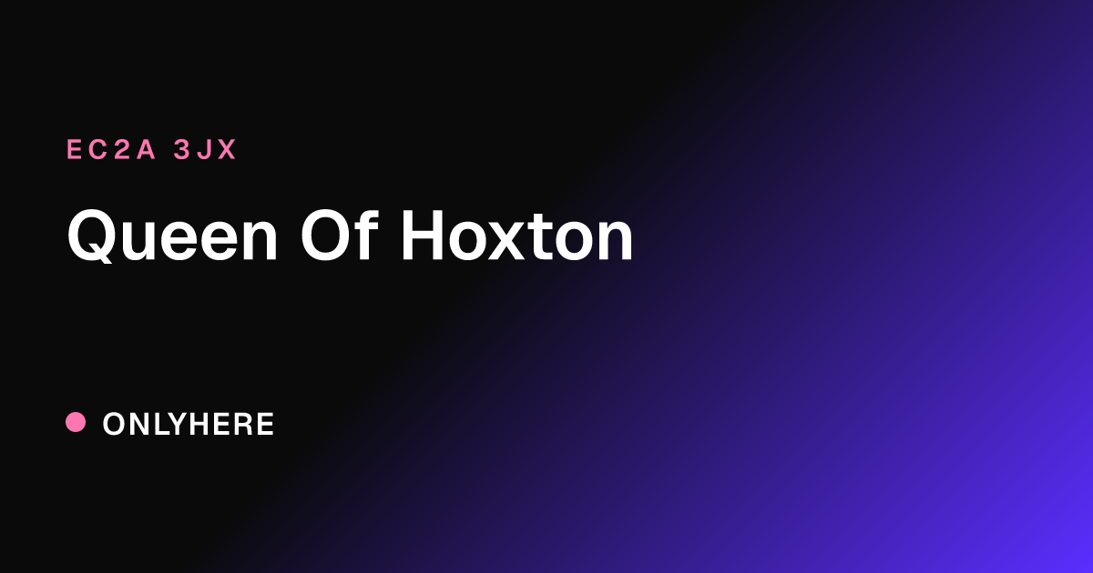 Queen Of Hoxton