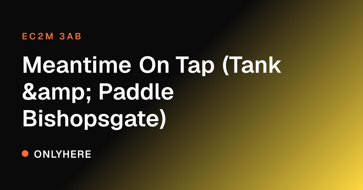 Meantime On Tap (Tank & Paddle Bishopsgate)