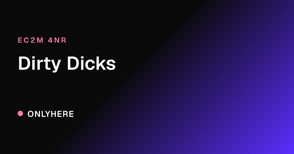 Dirty Dicks