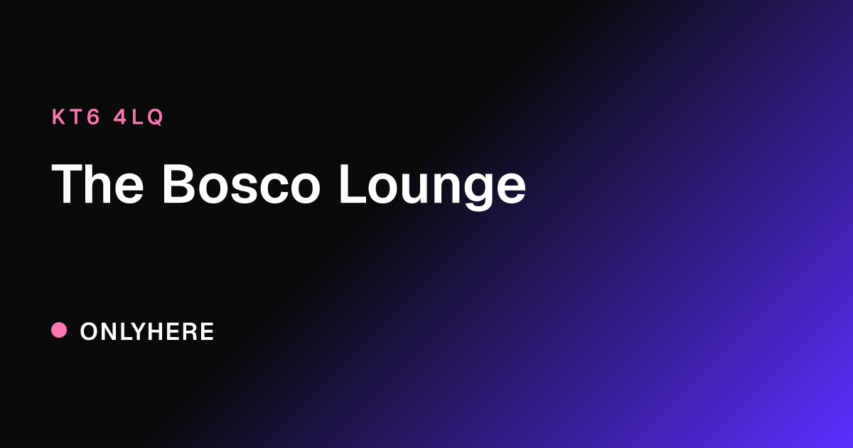 The Bosco Lounge