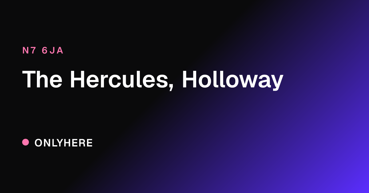 The Hercules, Holloway