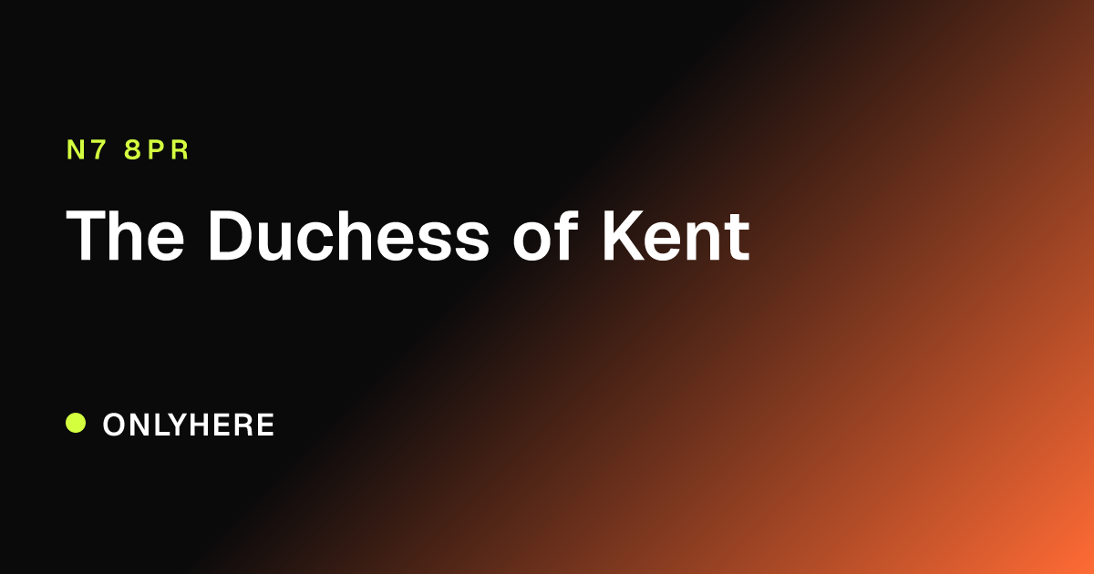 The Duchess of Kent