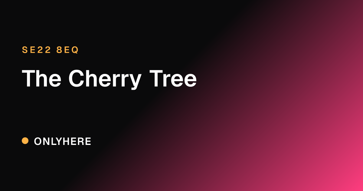 The Cherry Tree