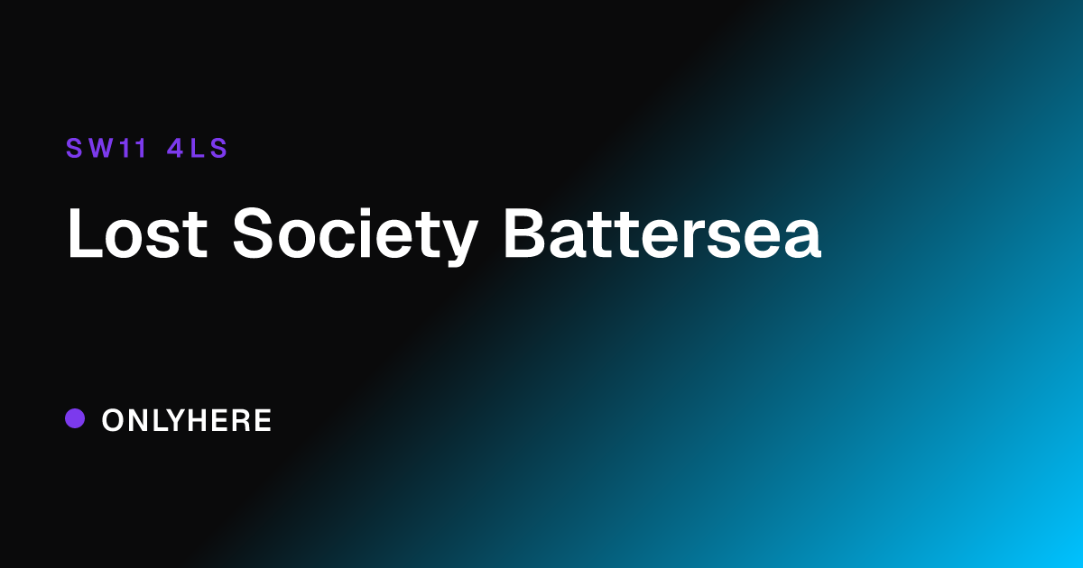 Lost Society Battersea