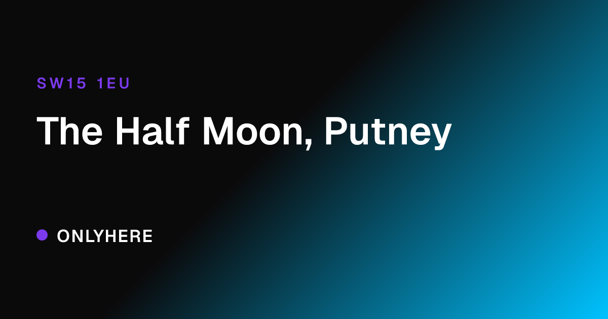 The Half Moon, Putney