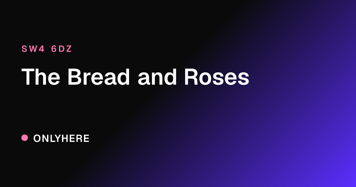 The Bread and Roses