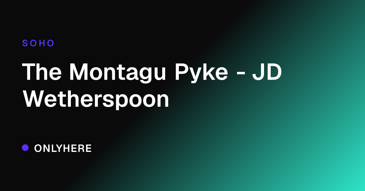 The Montagu Pyke - JD Wetherspoon