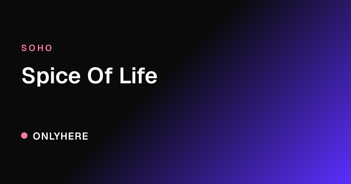 Spice Of Life