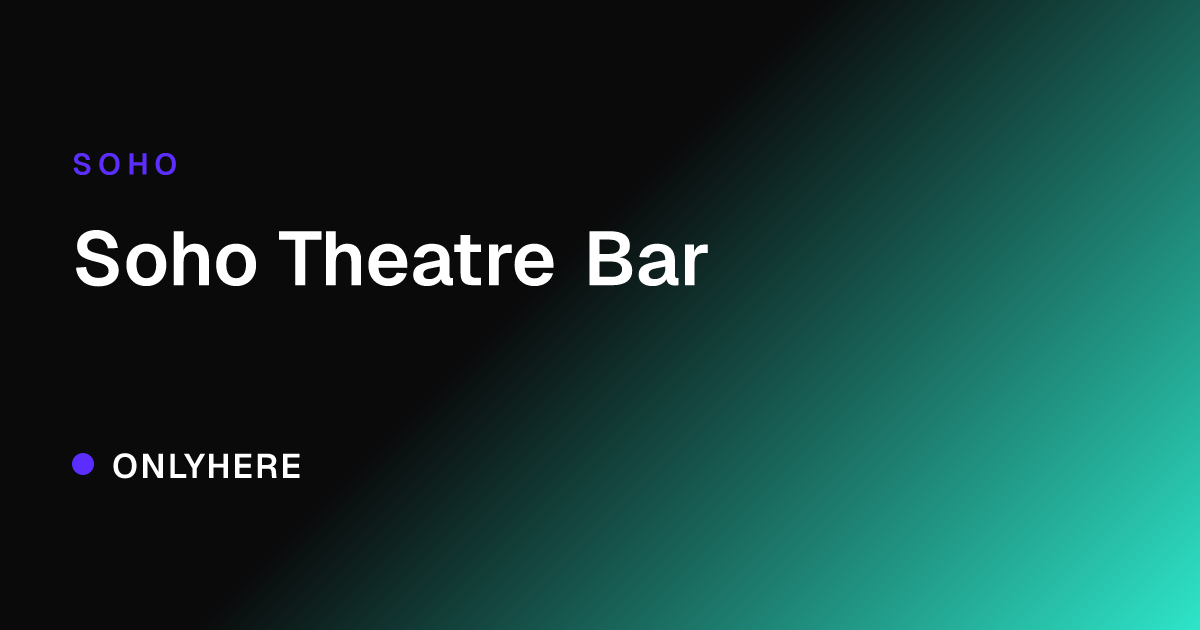 Soho Theatre Bar