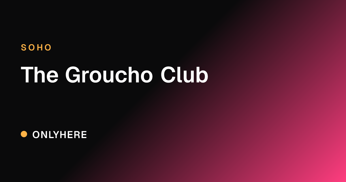 The Groucho Club