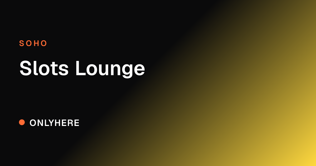 Slots Lounge