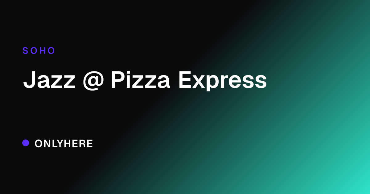 Jazz @ Pizza Express
