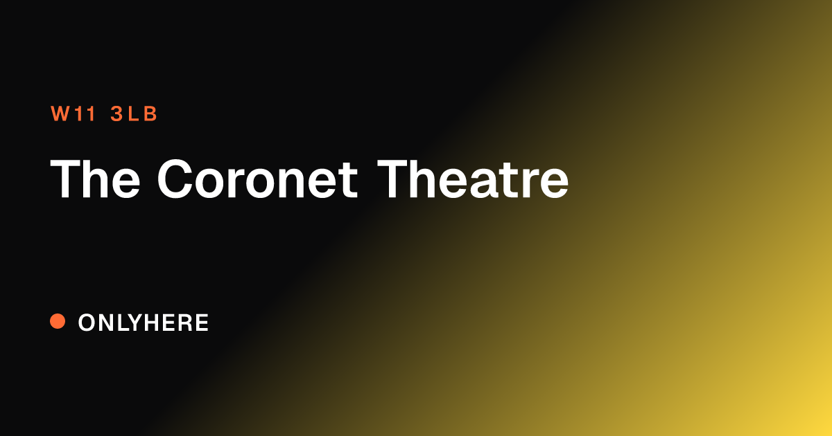 The Coronet Theatre