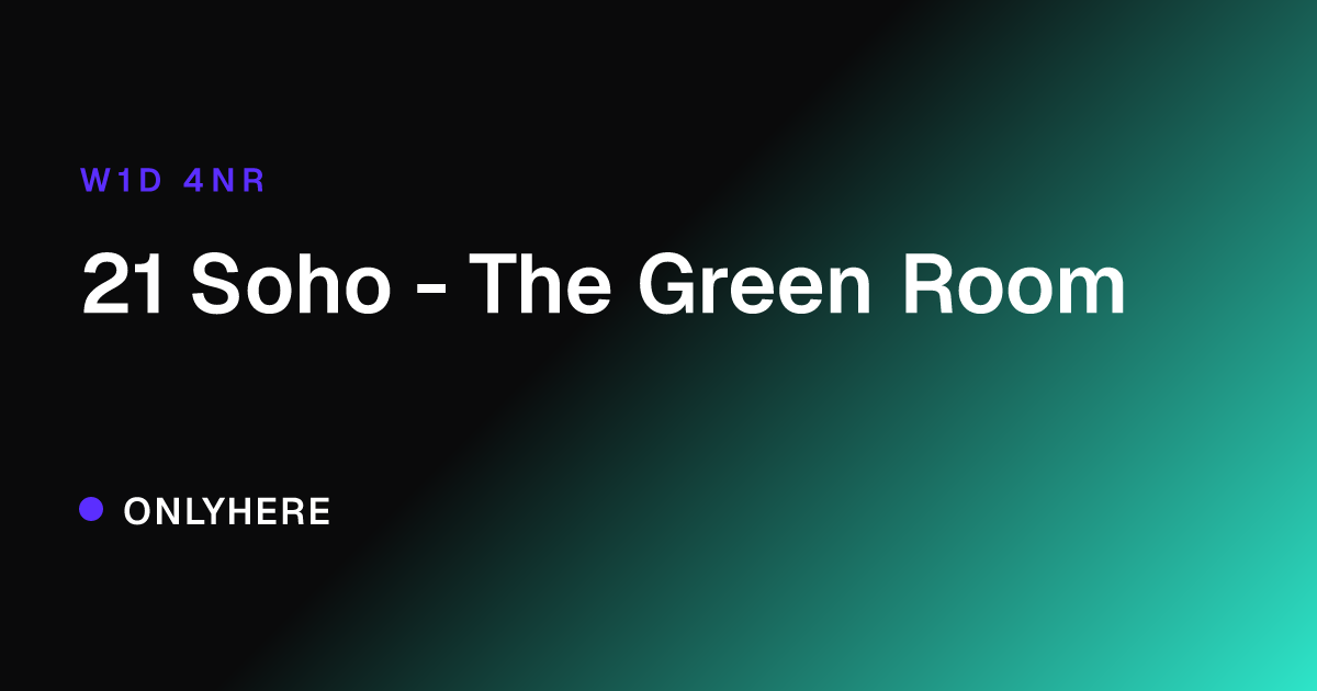21 Soho - The Green Room
