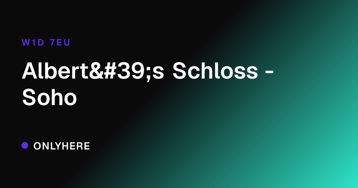Albert's Schloss - Soho