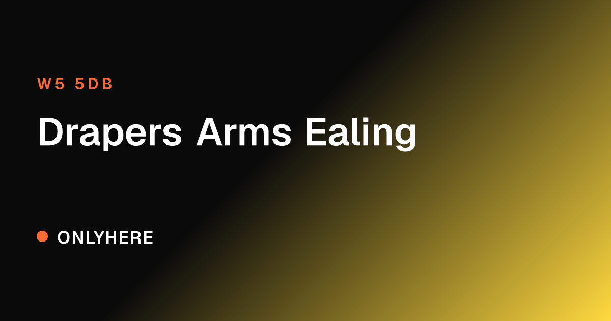 Drapers Arms Ealing